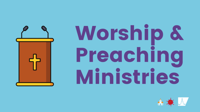 Worship & Preaching Ministries during COVID-19