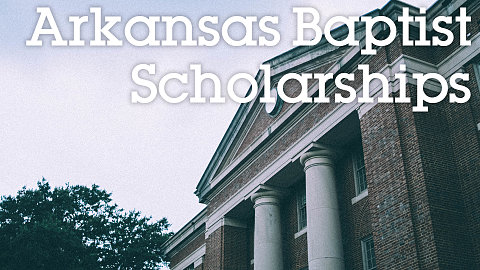 Arkansas Baptist Scholarship Opportunities